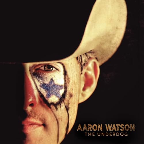 Aaron Watson The Underdog