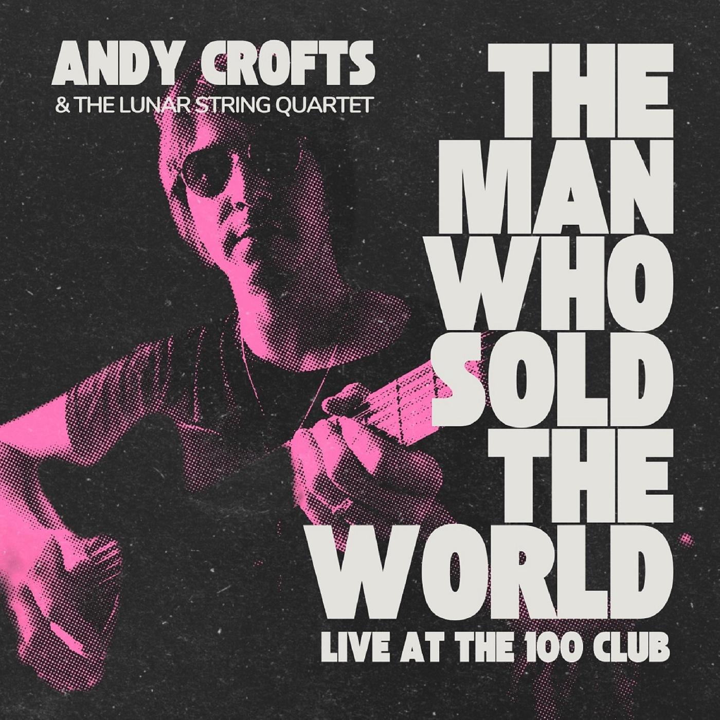 Andy Crofts The Man Who Sold The World