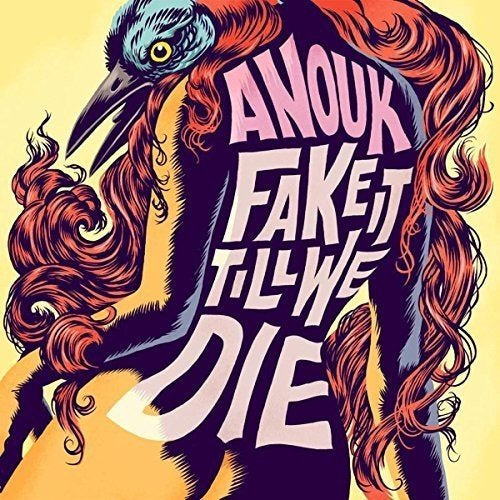 Anouk Fake It Till We Die