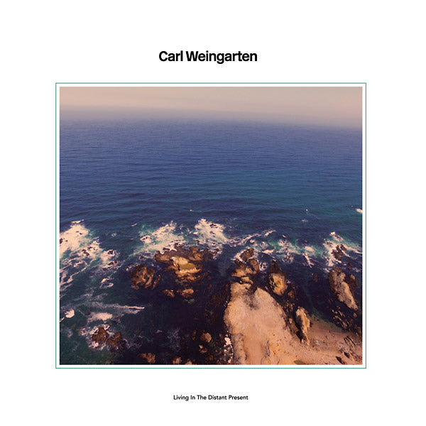 CARL WEINGARTEN Living In The Distant Present