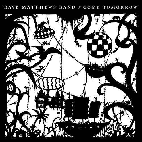 Dave Matthews Band Come Tomorrow