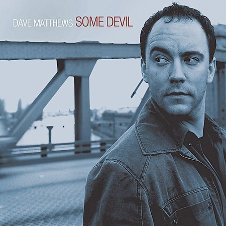 Dave Matthews SOME DEVIL