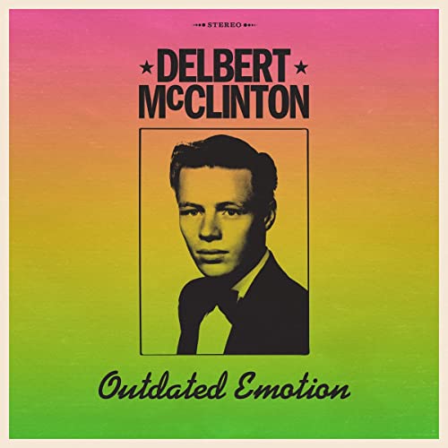 Delbert Mcclinton Outdated Emotion