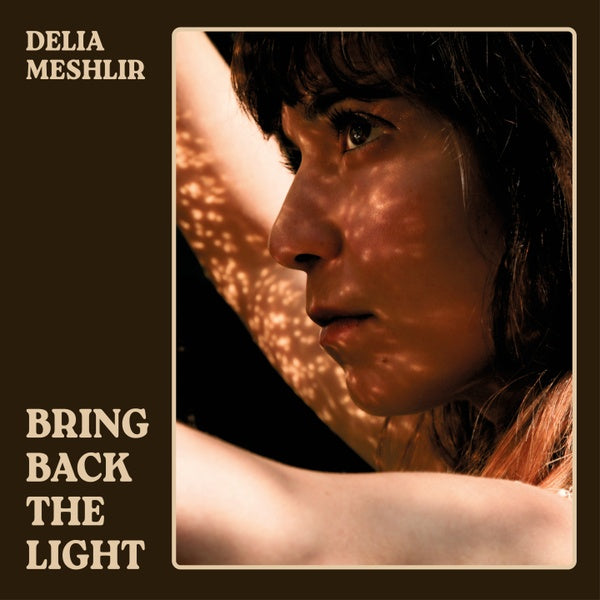 DELIA MESHLIR Bring Back The Light