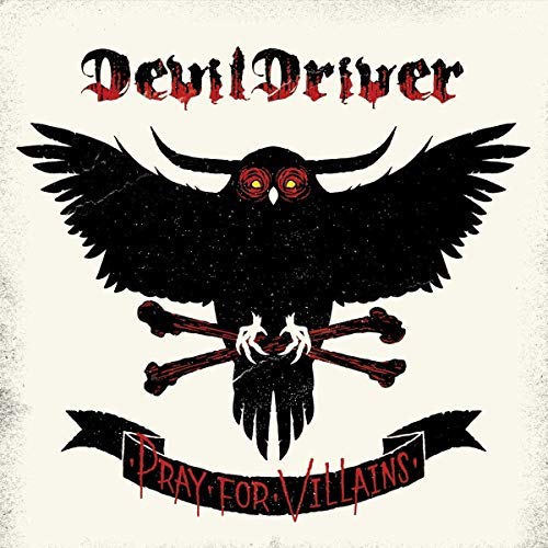 Devildriver PRAY FOR VILLAINS