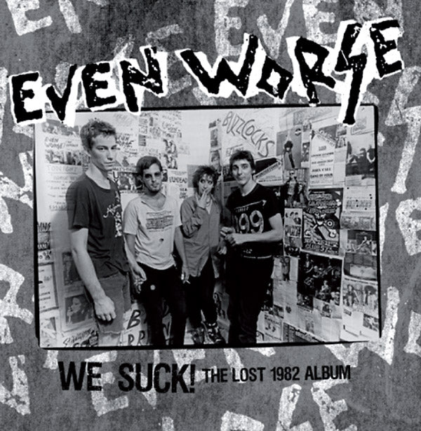 EVEN WORSE We Suck!: The Lost 1982 Album