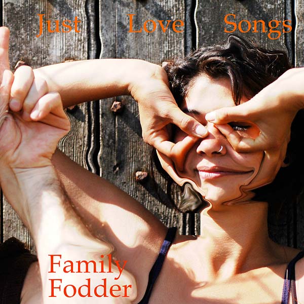 FAMILY FODDER Just Love Songs