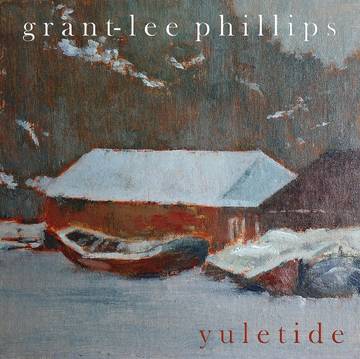 Grant-lee Phillips Yuletide (Transparent Green Vinyl) (Black Friday 2021)