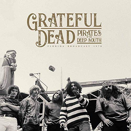 Grateful Dead Pirates Of The Deep South
