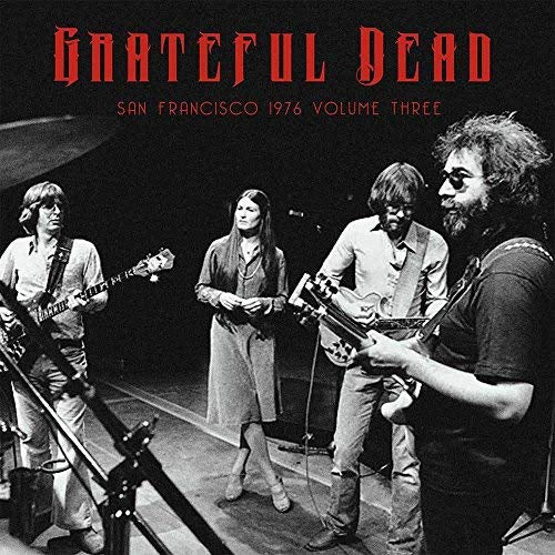 Grateful Dead San Francisco 1976 Vol. 3