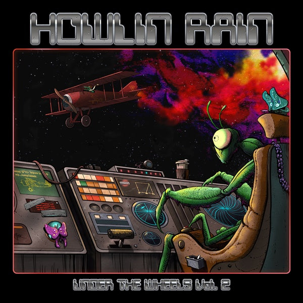 HOWLIN RAIN Under The Wheels Vol. 2
