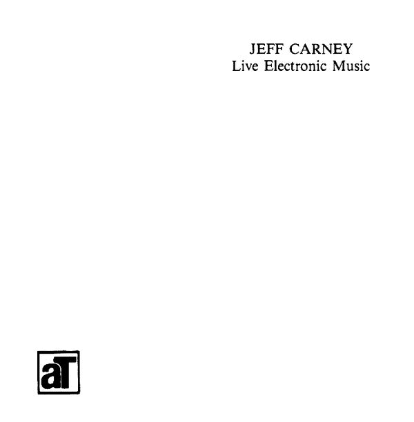 JEFF CARNEY Live Electronic Music