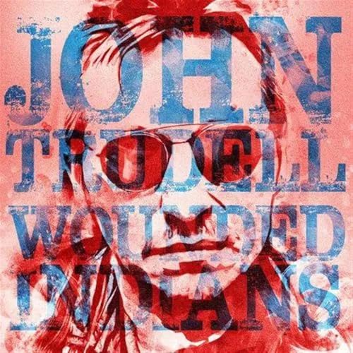 John Trudell Wounded Indians