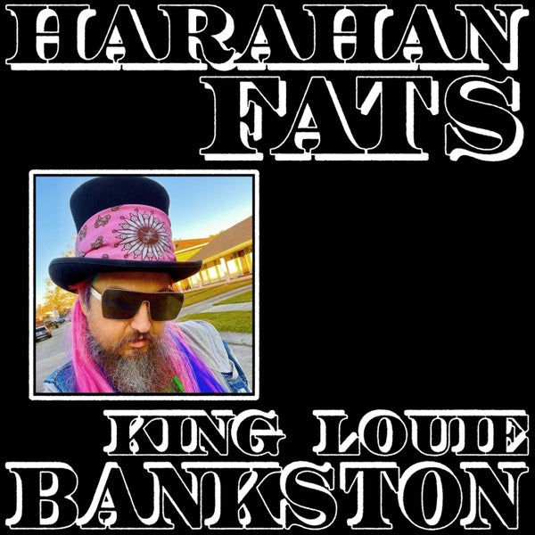 KING LOUIE BANKSTON Harahan Fats