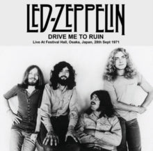 Led Zeppelin Drive Me To Ruin: Live At Festival Hall. Osaka. Japan. 28Th Sept 1971 Fm Broadcast