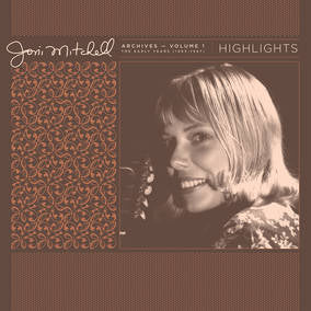 Mitchell, Joni Joni Mitchell Archives, Vol. 1 (1963-1967): Highlights
