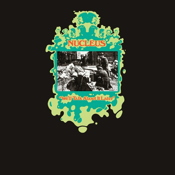 Nucleus We'll Talk About It Later