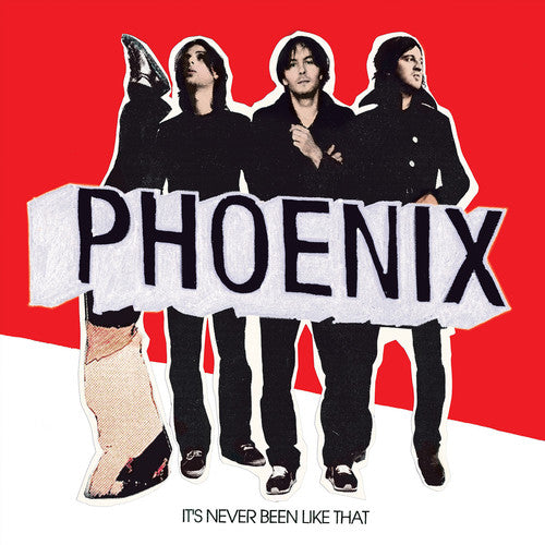 Phoenix It's Never Been Like That