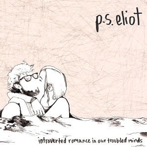 P.S. Eliot Introverted Romance In Our Troubled Minds