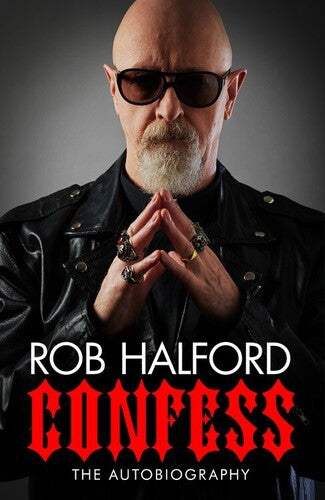 Rob Halford Confess: The Autobiography (Hardcover)