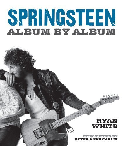 Ryan White And Peter Ames Carlin Springsteen: Album By Album (Hardcover)