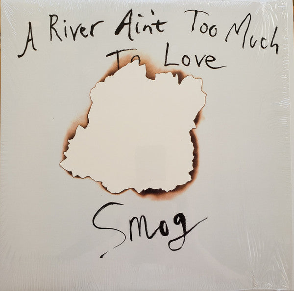 Smog A River Ain't Too Much To Love