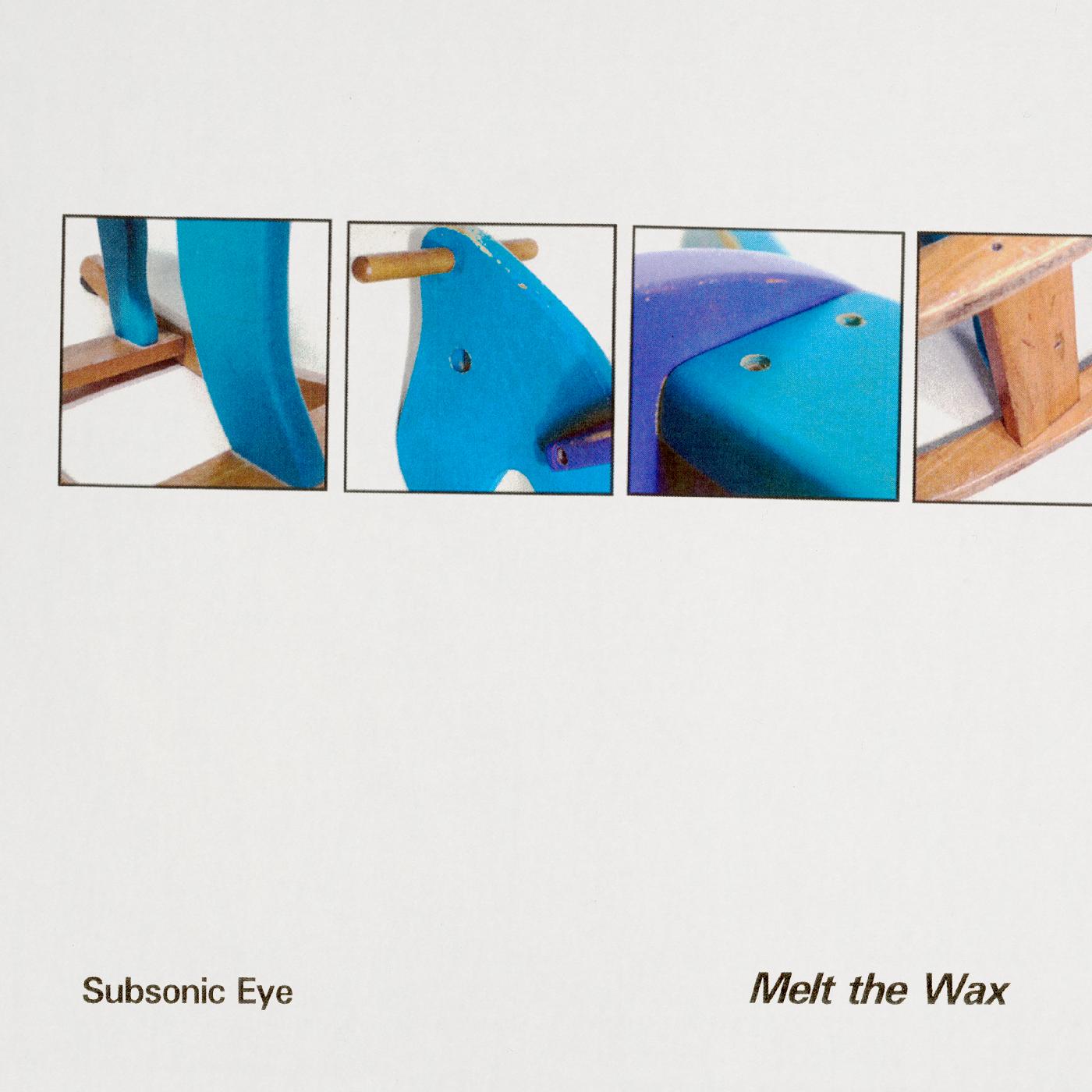 Subsonic Eye Melt the Wax