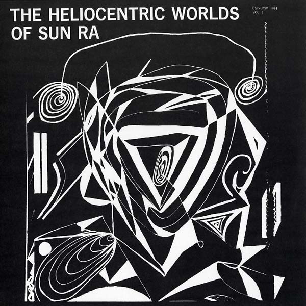 Sun Ra The Heliocentric Worlds Of Sun Ra Vol. 1