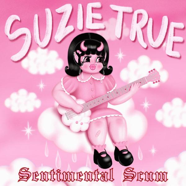 Suzie True Sentimental Scum