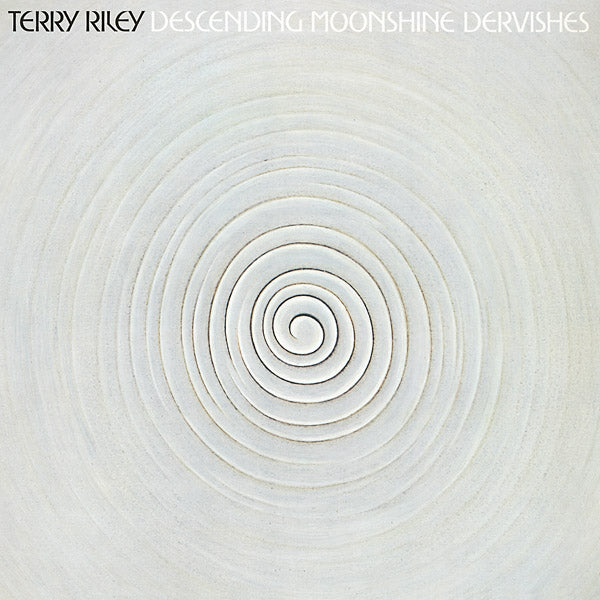 Terry Riley Descending Moonshine Dervishes