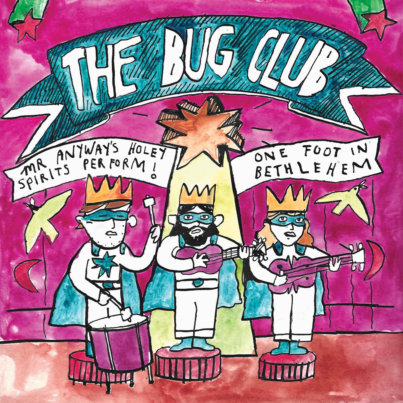 The Bug Club Mr Anyway's Holey Spirits Perform! One Foot in Bethlehem