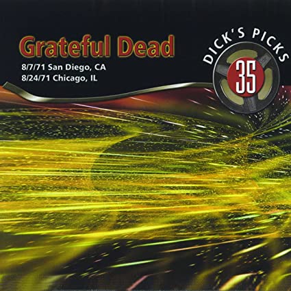 The Grateful Dead Dick's Picks, Vol. 35: San Diego, CA 8/ 7/ 71 - Chicago, IL 8/ 24/ 71 (Jewel Case Packaging) (4 Cd's)