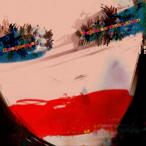 The Jesus & Mary Chain Glasgow Eyes: Deluxe Edition (Frosted Clear Vinyl) (2 Lp's)