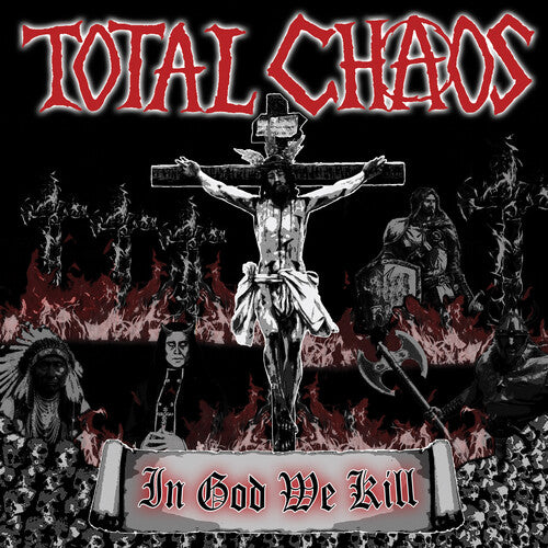 Total Chaos In God We Kill (Reissue)