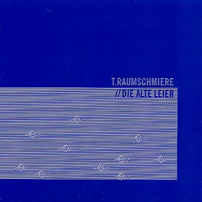 T.RAUMSCHMIERE Die Alte Leier