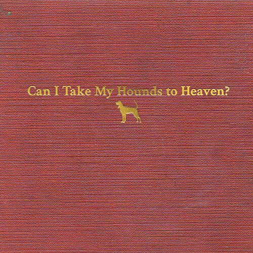 Tyler Childers Can I Take My Hounds To Heaven (Booklet, Softpak) (3 Cd's)