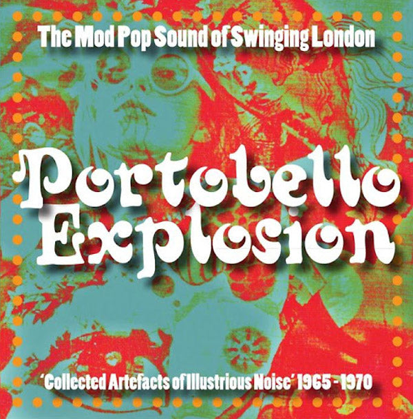 Va Portobello Explosion: Collected Artefacts Of Illustrious Noise 1965-1970