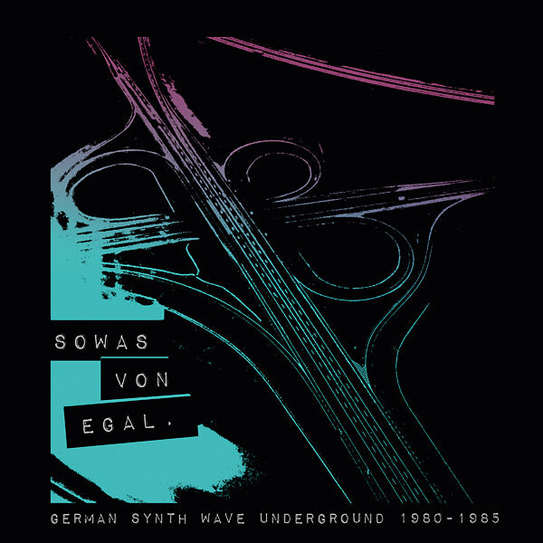 Va Sowas Von Egal: German Synth Wave Underground 1980-1985