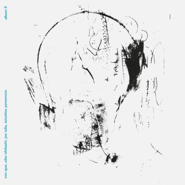 Von Spar/Eiko Ishibashi/Joe Talia/Tatsuhisa Yamamo Album Ii