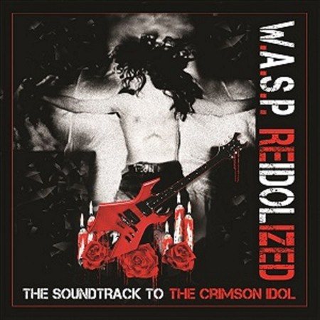 W.A.S.P. Reidolized (The Soundtrack To The Crimson Idol)