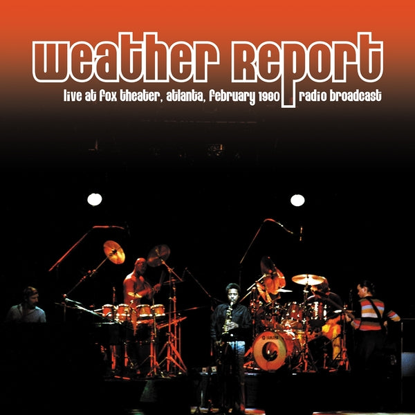 Weather Report Live At Fox Theater, Atlanta February 1980