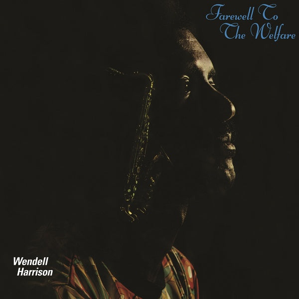 Wendell Harrison Farewell To The Welfare (Teal Vinyl)