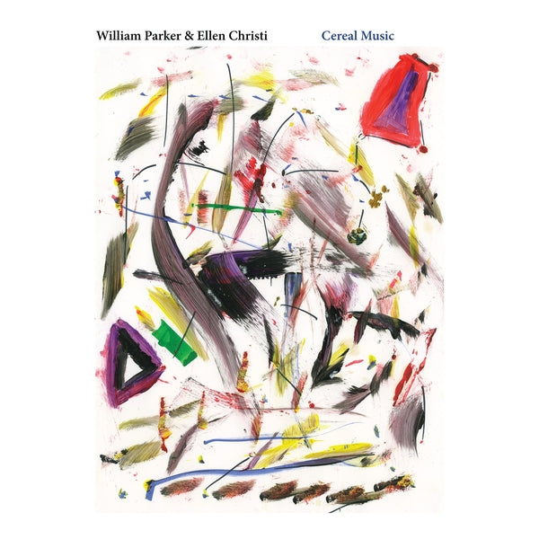 WILLIAM PARKER & ELLEN CHRISTI Cereal Music