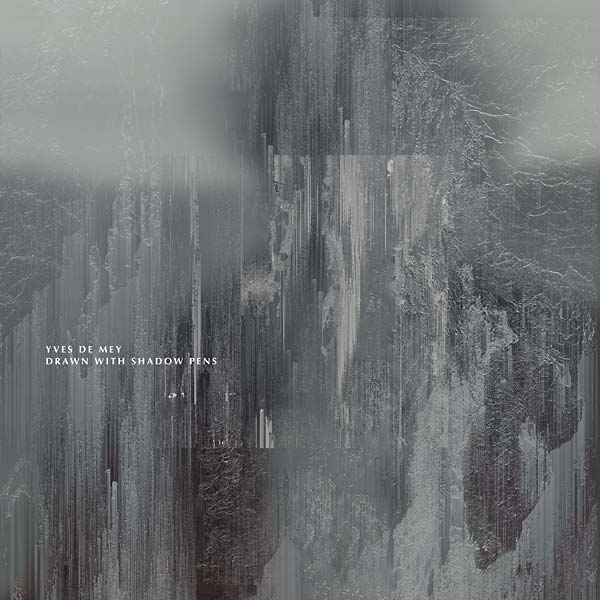 YVES DE MEY Drawn with Shadow Pens