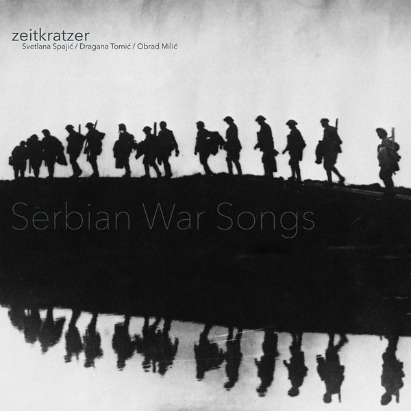ZEITKRATZER/SVETLANA SPAJIC/DRAGANA TOMIC/OBRAD MI Serbian War Songs