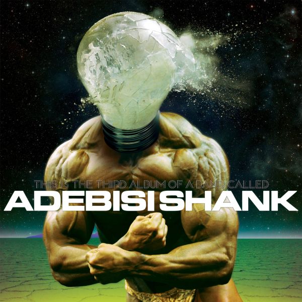 Adebisi Shank This Is The Third Album Of A Band Called Adebisi Shank