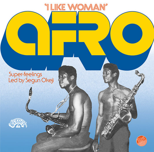 AFRO SUPER-FEELINGS LED BY SEGUN OKEJI I Like Woman