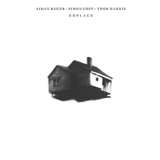 AIDAN BAKER/SIMON GOFF/THOR HARRIS Noplace