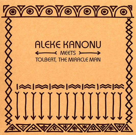 ALEKE KANONU MEETS TOLBERT, THE MIRACLE MAN Happiness/Nwanne, Nwanne, Nwanne