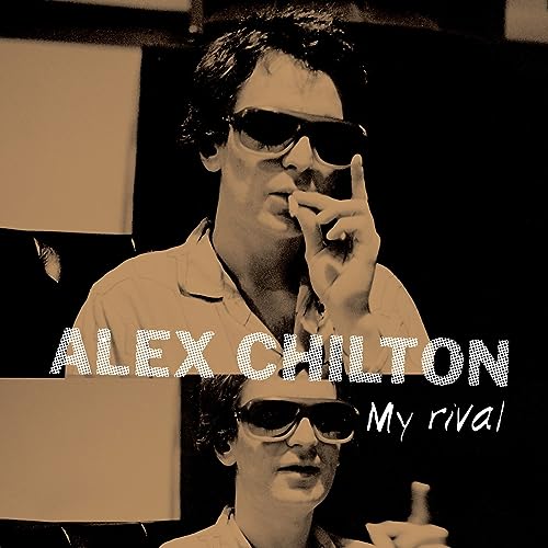 Alex Chilton My Rival